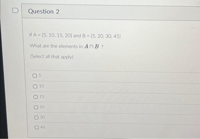 Solved If A={5,10,15,20} and B={5,20,30,45} What are the | Chegg.com