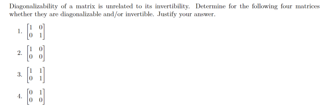 Solved Diagonalizability of a matrix is unrelated to its | Chegg.com