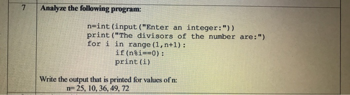 Solved 7 Analyze the following program: n=int (input ("Enter | Chegg.com