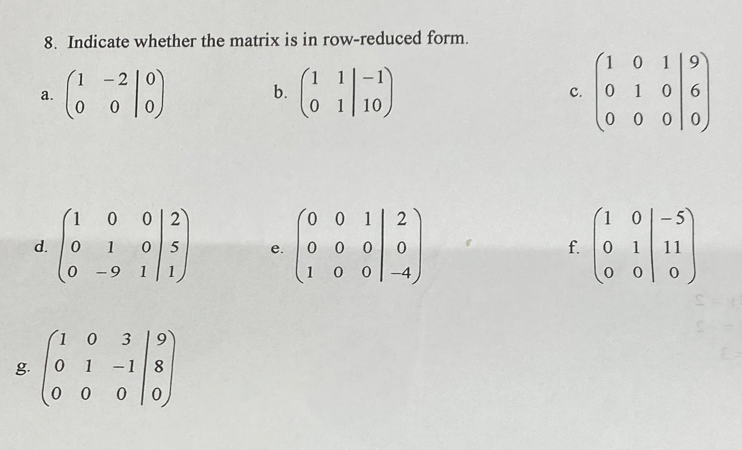 Solved Indicate whether the matrix is in row reduced form. Chegg