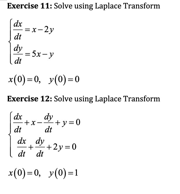 Solved Exercise 11: Solve using Laplace Transform dx = x-2y | Chegg.com