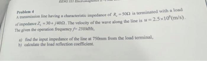 Solved Problem 4 A transmission line having a characteristic | Chegg.com