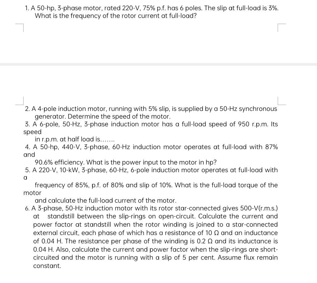 Solved 1. A 50−hp, 3-phase motor, rated 220−V,75% p.f. has 6 | Chegg.com