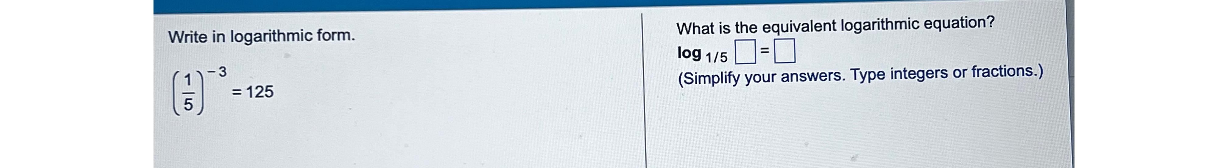 5^3=125 in logarithmic form