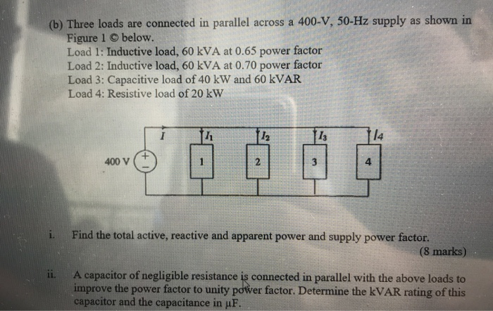 Solved (b) Three loads are connected in parallel across a | Chegg.com