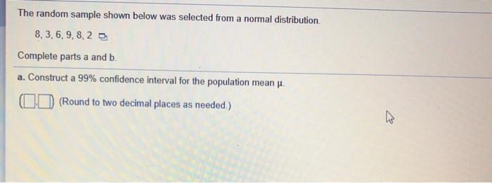Solved The random sample shown below was selected from a | Chegg.com