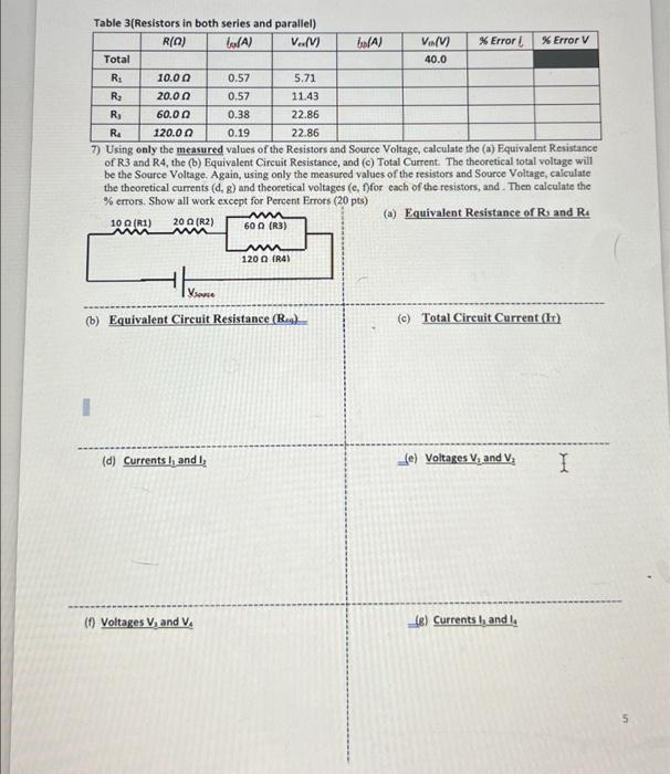 Solved Table 3 (Resistors in both series and parallel) 7)