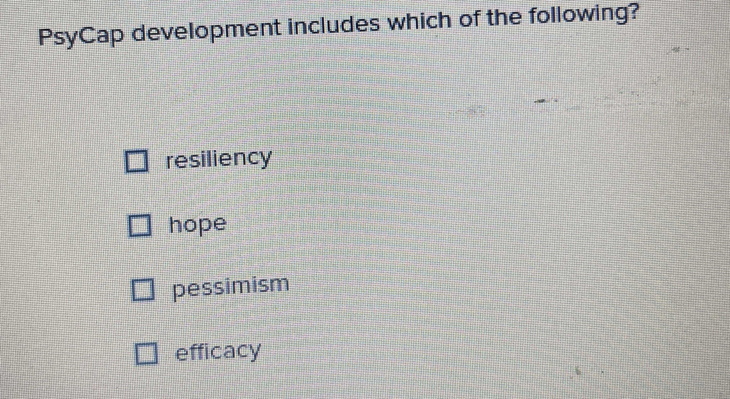 Solved PsyCap development includes which of the | Chegg.com