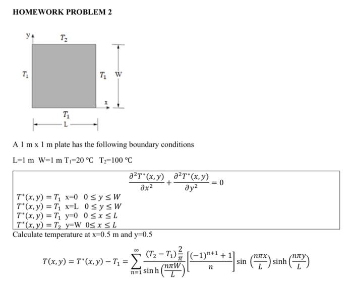 HOMEWORK PROBLEM 2 A \( 1 \mathrm{~m} \times 1 \mathrm{~m} \) plate has the following boundary conditions \( \mathrm{L}=1 \ma