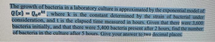 Solved The growth of bacteria in a laboratory culture is | Chegg.com