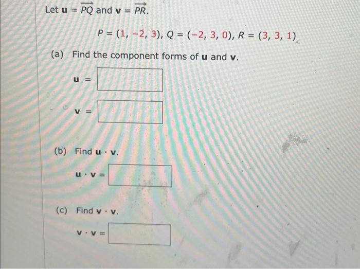 Solved Let U=PQ And V=PR. P=(1,−2,3),Q=(−2,3,0),R=(3,3,1) | Chegg.com ...