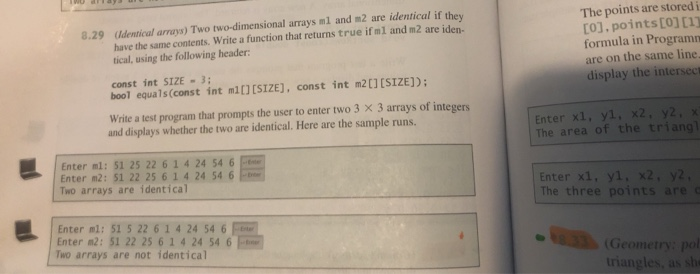 8.29 (Identical arrays) Two two-dimensional arrays ml and m2 are identical if they have the same contents. Write a function t