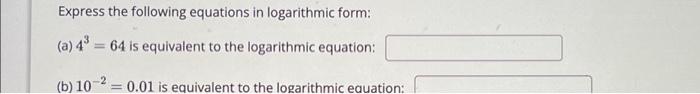 solved-express-the-following-equations-in-logarithmic-form-chegg