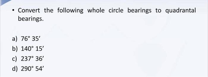 Solved • Convert the following whole circle bearings to | Chegg.com