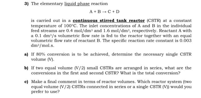Solved 3) The elementary liquid phase reaction A + B + C + D | Chegg.com