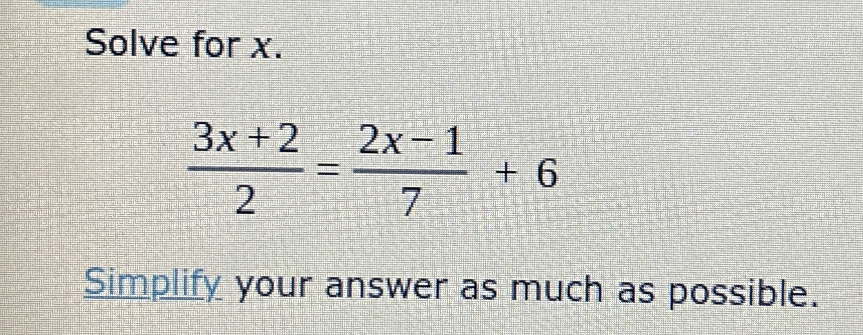 Solved Steps for Solve for x.3x+22=2x-17+6Simplify your | Chegg.com