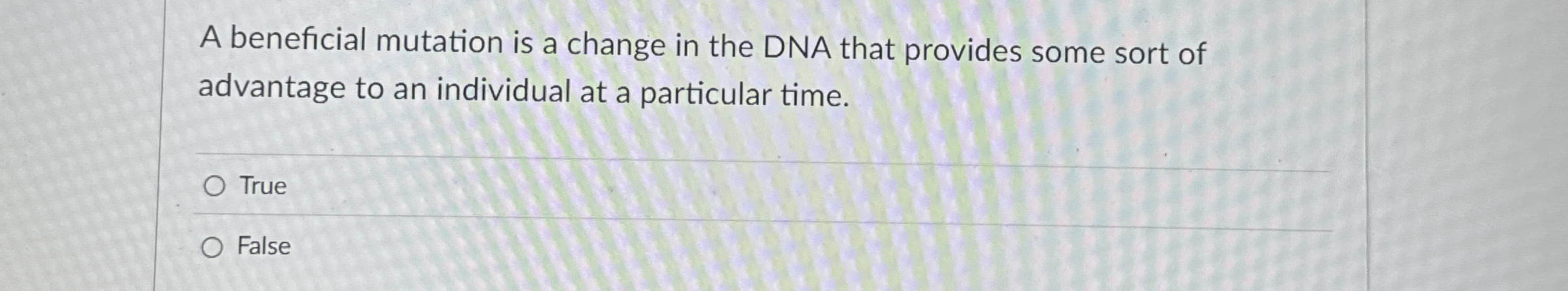 Solved A beneficial mutation is a change in the DNA that | Chegg.com