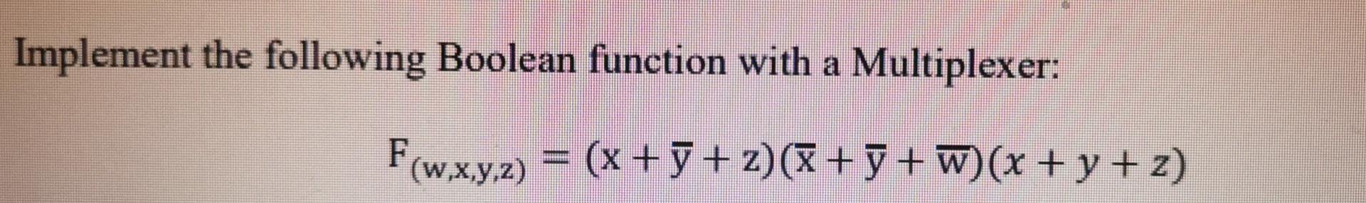 Solved Implement The Following Boolean Function With A | Chegg.com