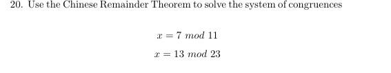 Solved 20. Use the Chinese Remainder Theorem to solve the | Chegg.com