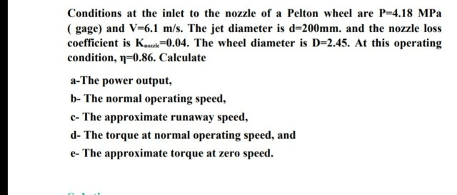 Solved Conditions at the inlet to the nozzle of a Pelton | Chegg.com