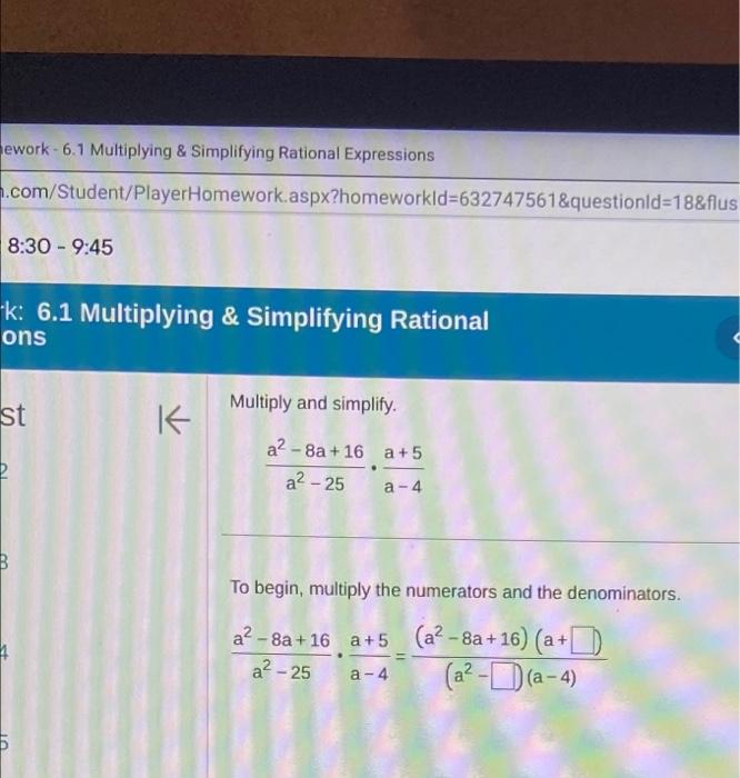 Solved Multiply and simplify. a2−25a2−8a+16⋅a−4a+5 To begin, | Chegg.com