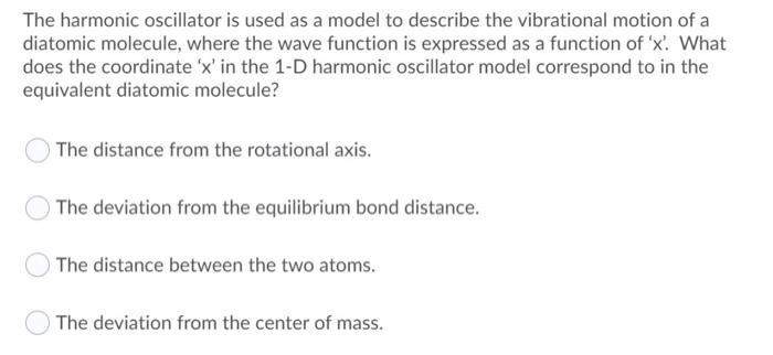 Solved The harmonic oscillator is used as a model to | Chegg.com