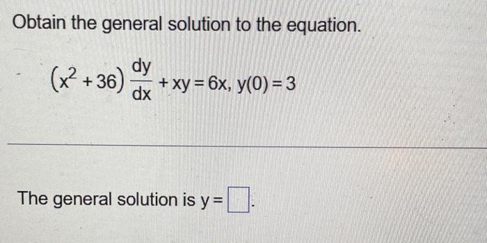 Solved Obtain The General Solution To The Equation. | Chegg.com