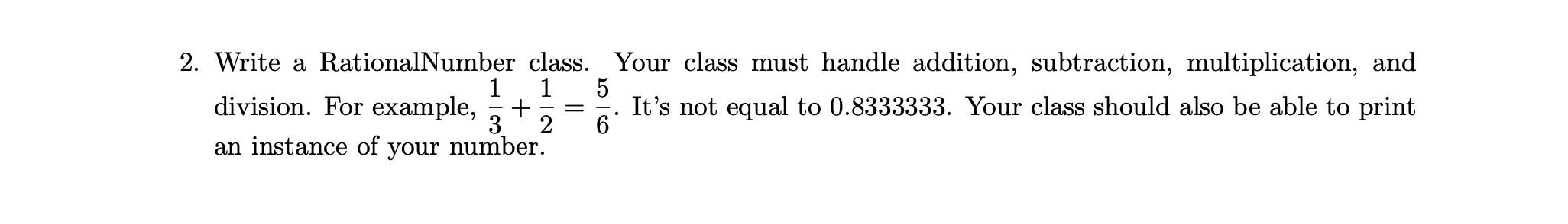 Solved Write a RationalNumber class. Your class must handle | Chegg.com