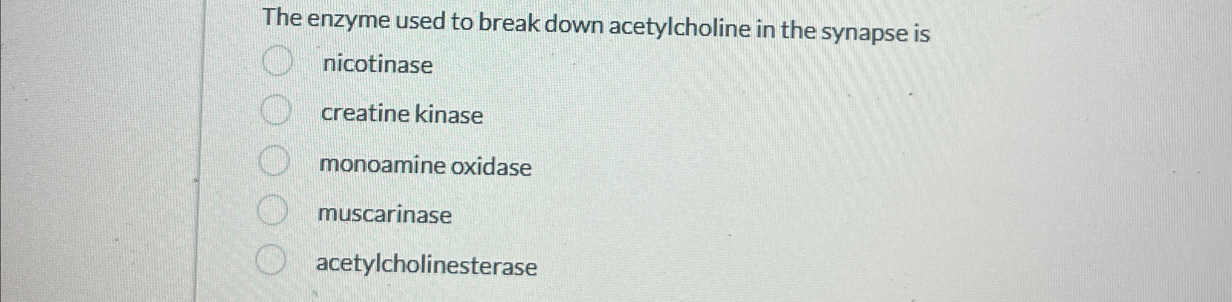Solved The enzyme used to break down acetylcholine in the
