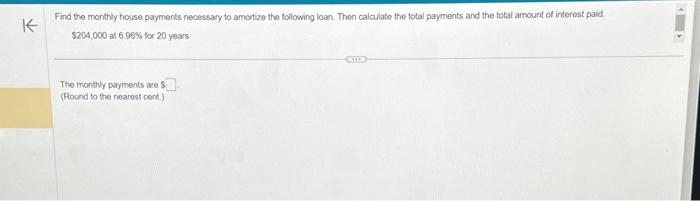 Solved Find The Monthly House Payments Necessary To Amortize | Chegg.com