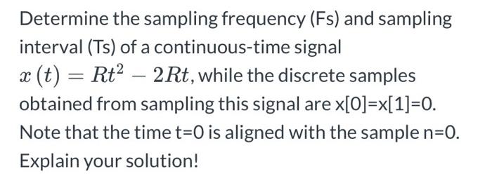 Solved Determine the sampling frequency (Fs) and sampling | Chegg.com