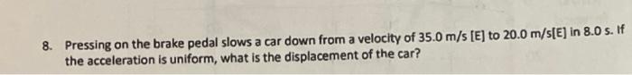 Solved 8. Pressing on the brake pedal slows a car down from | Chegg.com