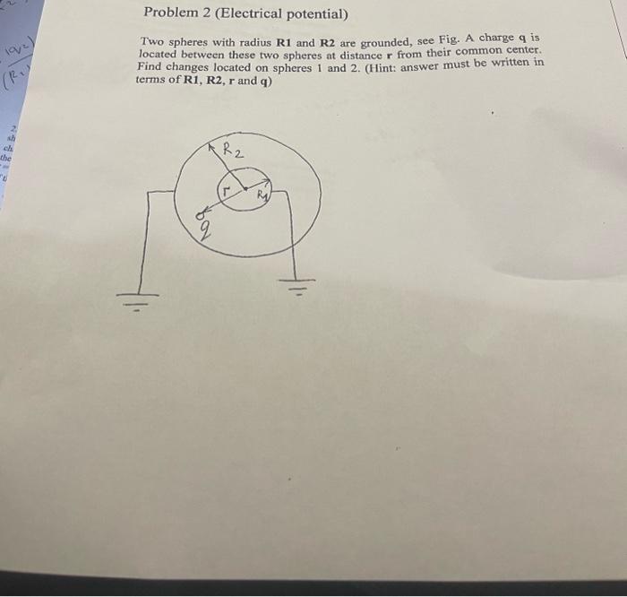 Solved Two Spheres With Radius R1 And R2 Are Grounded, See | Chegg.com