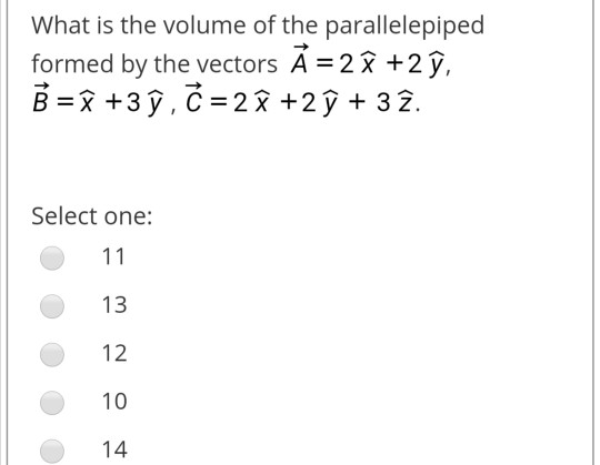 Solved What Is The Volume Of The Parallelepiped Formed By Chegg Com