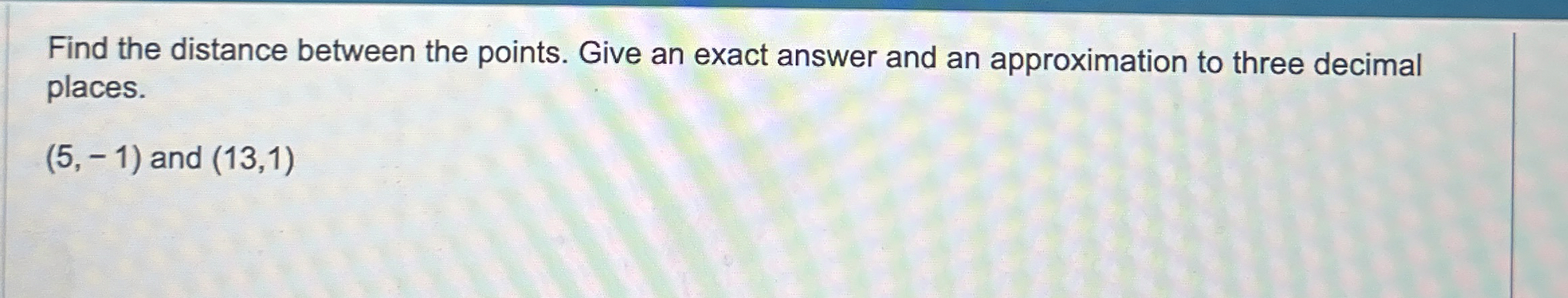 Solved Find the distance between the points. Give an exact | Chegg.com ...