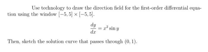 Solved Use technology to draw the direction field for the | Chegg.com