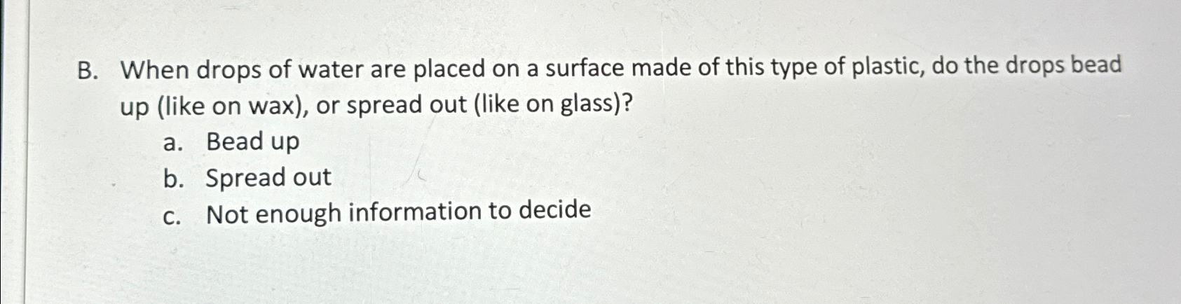 Solved B. ﻿When drops of water are placed on a surface made | Chegg.com