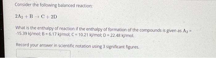 Solved Consider the following balanced reaction: 2A2 + B + C | Chegg.com