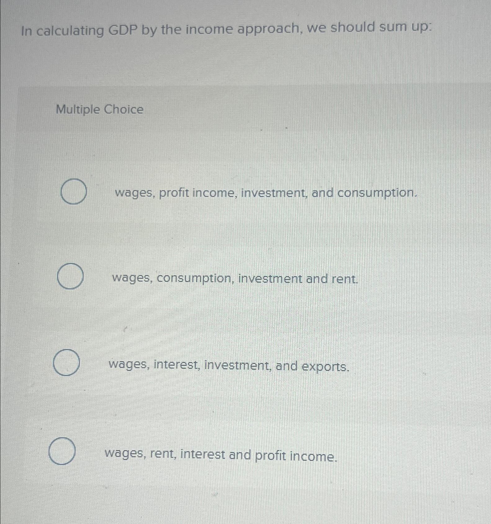 Solved In calculating GDP by the income approach, we should | Chegg.com
