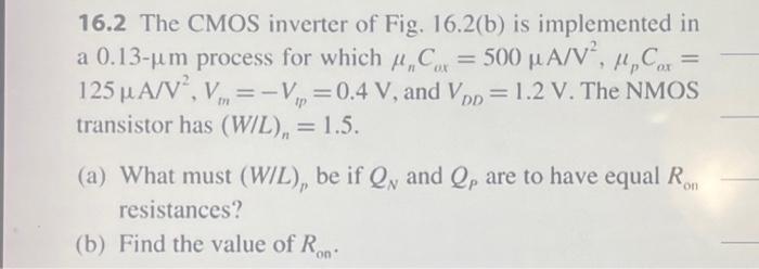 Solved The CMOS inverter of Fig. 16.2(b) is implemented in a | Chegg.com