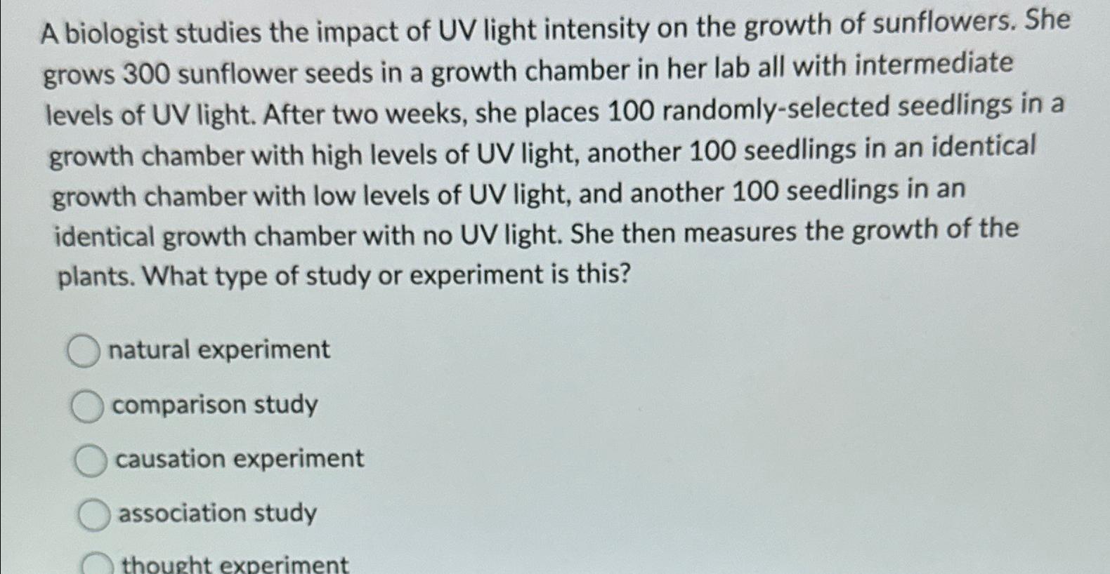 Solved A biologist studies the impact of UV light intensity | Chegg.com