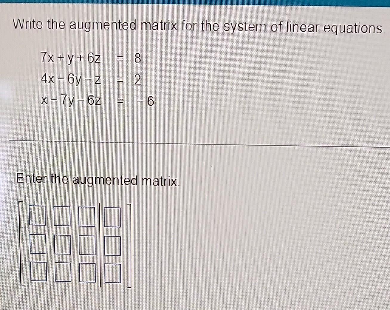 Solved Write The Augmented Matrix For The System Of Linear 5296