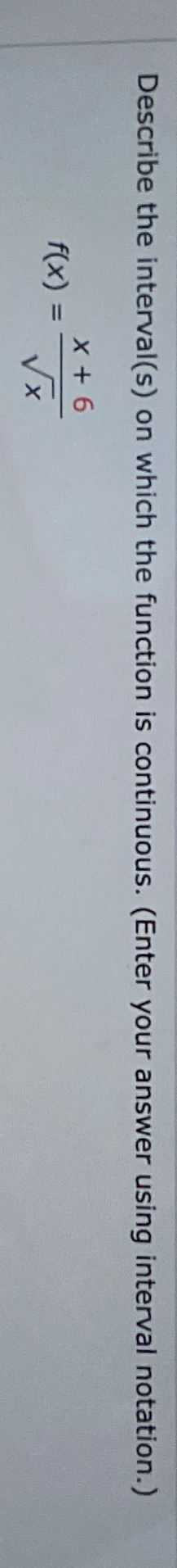 Solved Describe the interval(s) ﻿on which the function is | Chegg.com