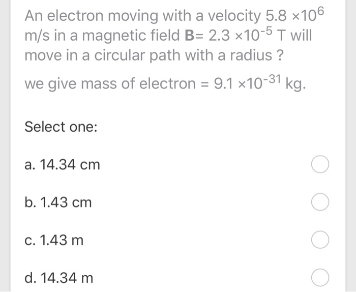 Solved An electron moving with a velocity 5.8 x106 m/s in a | Chegg.com