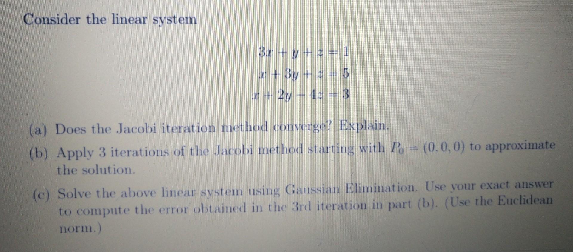 Solved Consider the linear system 3.1 + y + 2 = 1 .: + 3y + | Chegg.com