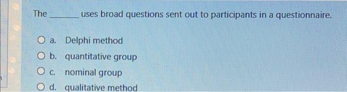 Solved The uses broad questions sent out to participants in | Chegg.com