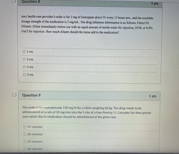 Question 8 1 pts nary health care providers order is for 2 mg of lorazepam direct IV every 12 hours pr., and the available d