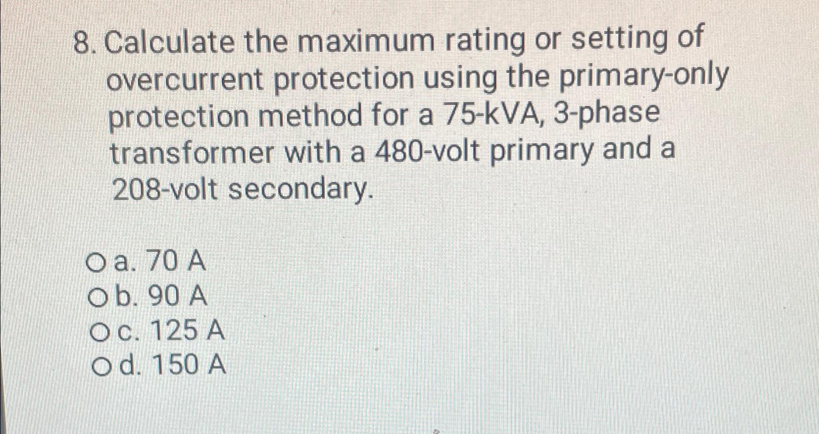 Solved Calculate the maximum rating or setting of | Chegg.com
