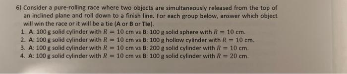 Solved 6) Consider a pure-rolling race where two objects are | Chegg.com