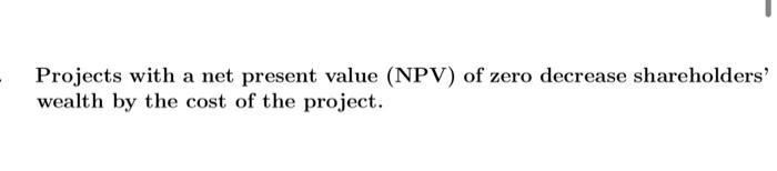 Solved Projects with a net present value (NPV) of zero | Chegg.com